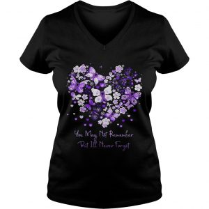 Butterfly cancer ribbon You may not remember but Ill never forget Ladies Vneck