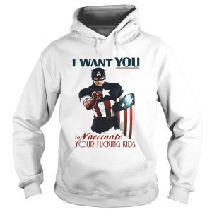 Captain America I want you vaccinate your fucking kids Hoodie