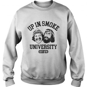 Cheech and Chong up in smoke university est 1978 Sweatshirt