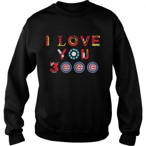 Chicago Cubs Iron Man I love you 3000 thousand times Sweatshirt