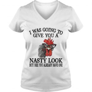 Chicken I was going to give you a nasty look but I see you already have one Ladies Vneck