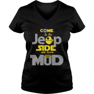 Come To The Jeep Side We Have Mud Ladies Vneck