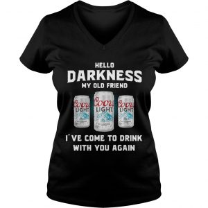 Coors Light hello darkness my old friend Ive come to drink with you again Ladies Vneck