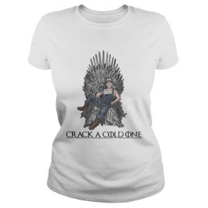 Crack a cold one Game of Thrones Ladies Tee