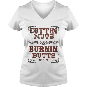 Cuttin nuts and burnin butts Ladies Vneck