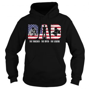 Dad The Trucker The Myth The Legend Hoodie