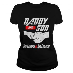 Daddy and Son the Legend and the Legacy Ladies Tee