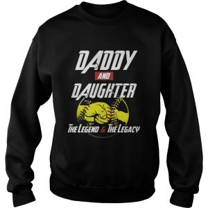 Daddy and daughter the legend and the legacy Sweatshirt