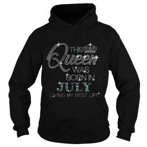 Diamond This queen was born in July living my best life Hoodie