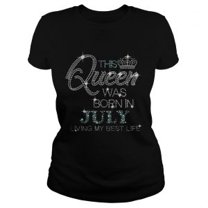 Diamond This queen was born in July living my best life Ladies Tee