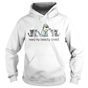 Dogs need my beauty crest Hoodie