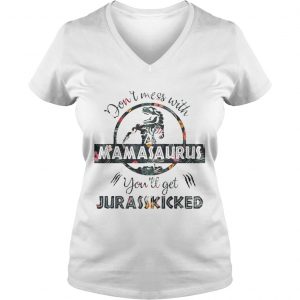 Dont Mess With Mamasaurus mother day floral Ladies Vneck