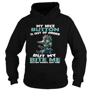 Dragon kitty My nice button is out of order but my bite my button works just fine Hoodie