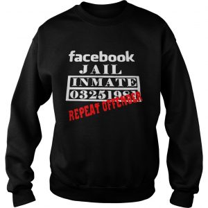 Facebook Jail inmate 03251981 repeat offender Sweatshirt
