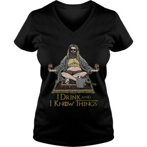 Fat Thor Thats What I Do I Drink And I Know Things Ladies Vneck