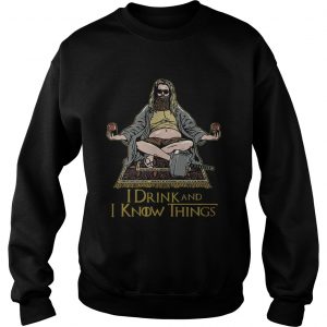 Fat Thor Thats What I Do I Drink And I Know Things SweatShirt