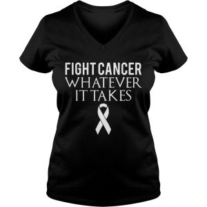 Fight cancer whatever it takes Ladies Vneck