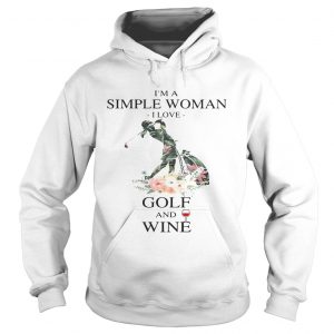 Flower Im a simple woman I love golf and wine Hoodie