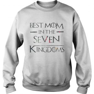 Flower best mom in the seven kingdoms Sweatshirt