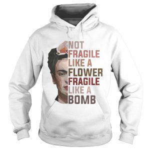 Frida Kahlo not fragile like a flower fragile like a bomb Hoodie