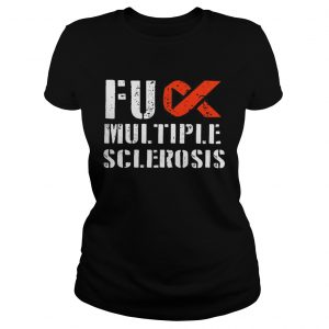 Fuck multiple sclerosis Ladies Tee