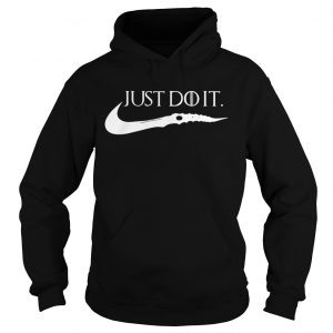 Game Of Thrones just do it Hoodie