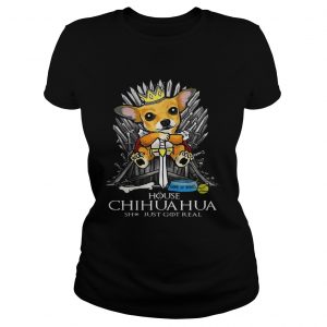 Game of Bones House Chihuahua shit just got real Game of Thrones Ladies Tee