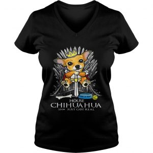 Game of Bones House Chihuahua shit just got real Game of Thrones Ladies Vneck