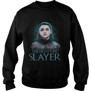 Game of Thrones Arya Stark The night king Slayer Sweatshirt