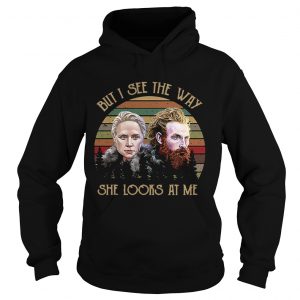 Game of Thrones Tormund and Brienne but I see the way she looks at me Hoodie