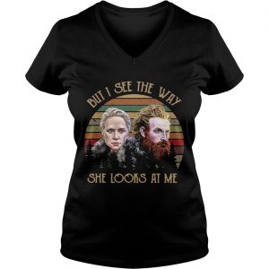 Game of Thrones Tormund and Brienne but I see the way she looks at me Ladies Vneck