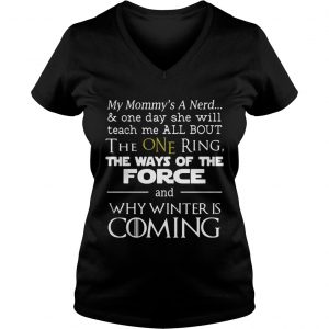 Game of Thrones my mommys a nerd why winter is coming Ladies Vneck