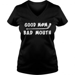 Good mom bad mouth Ice Hockey Ladies Vneck