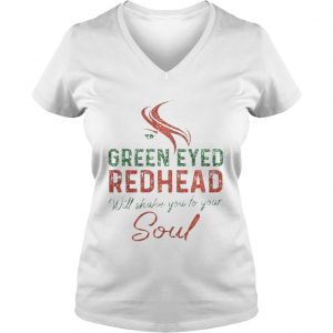 Green Eyed Redhead Will Shake You To Your Soul Ladies Vneck