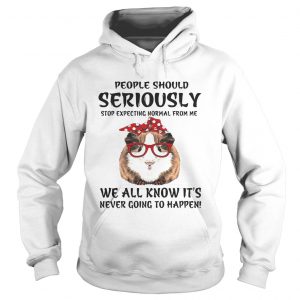 Guinea pig people should seriously stop expecting normal from me we all know Hoodie