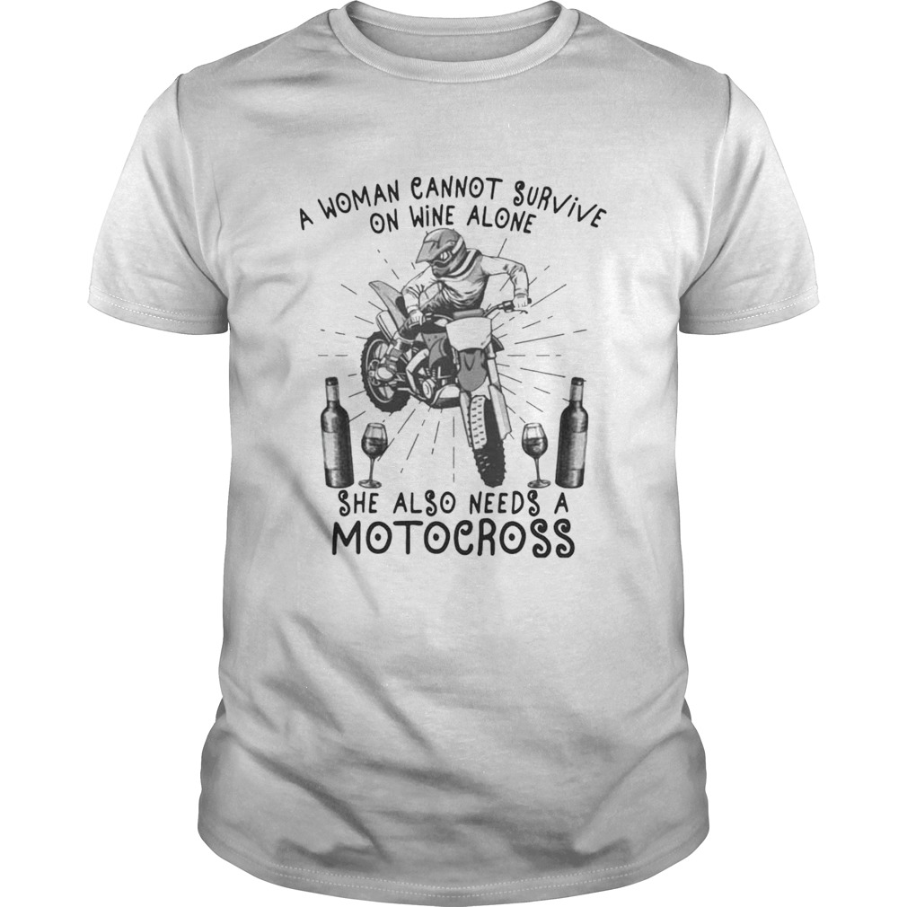 A Woman Cannot Survive On Wine Alone She Also Needs A Motocross Tshirt