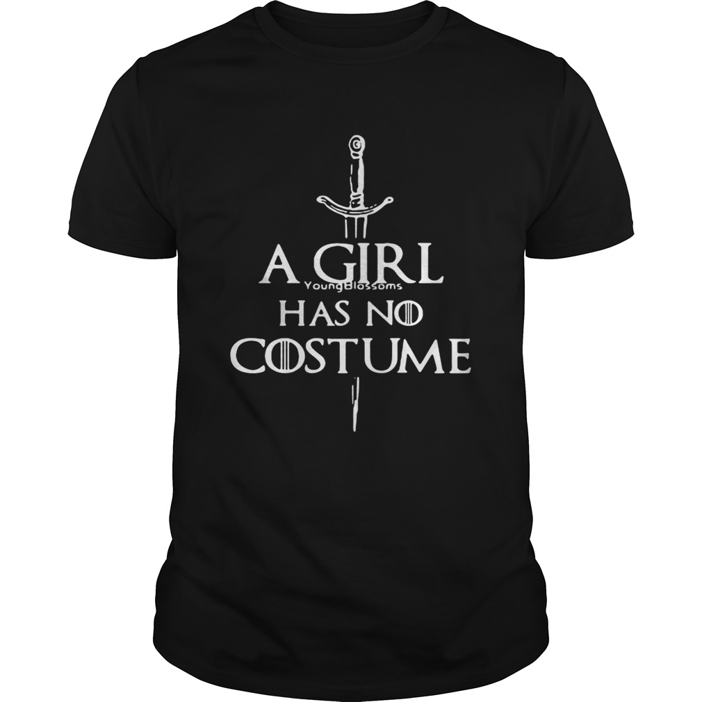 A girl young blossoms has no costume Game of Thrones tshirt