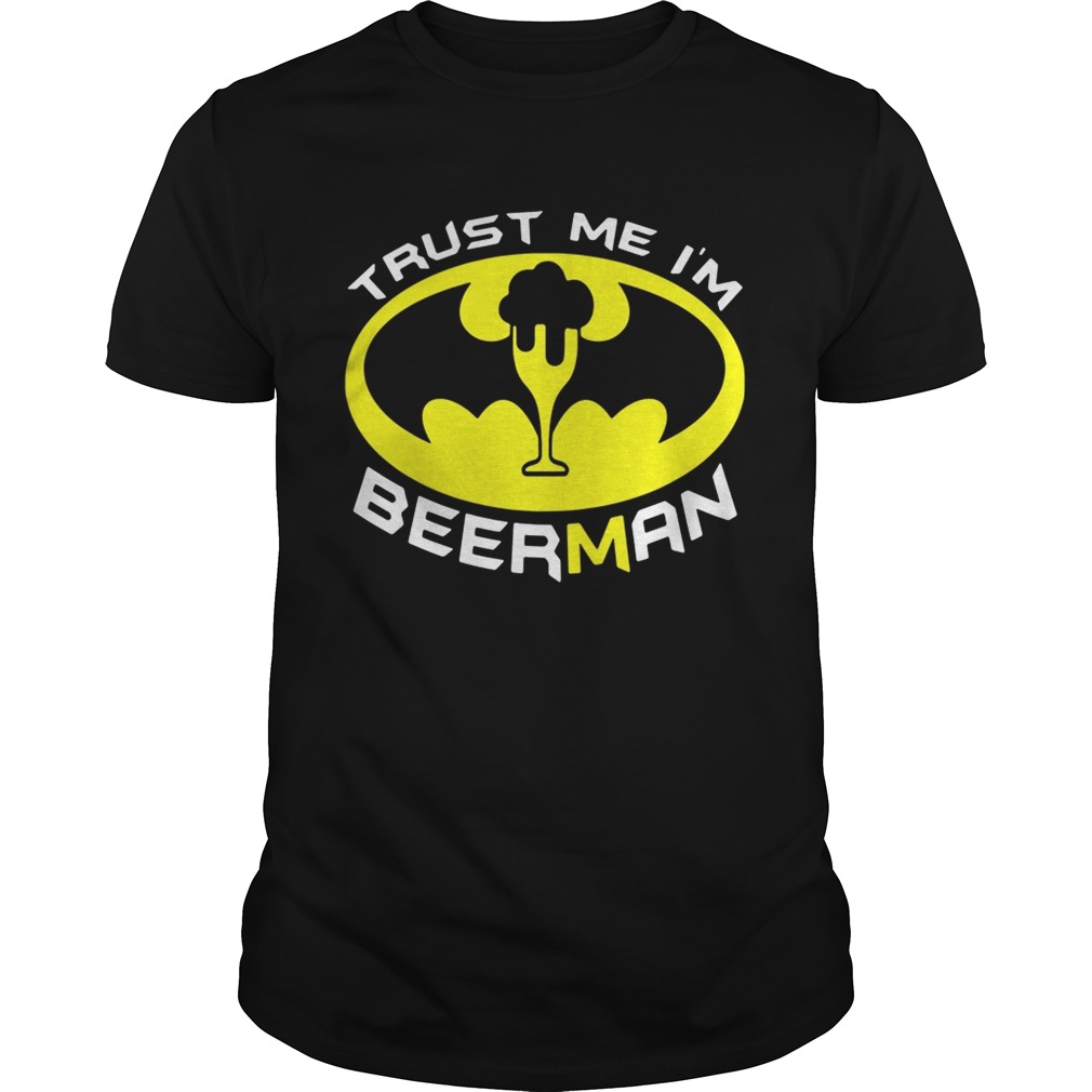 Batman trust me I’m beerman shirt