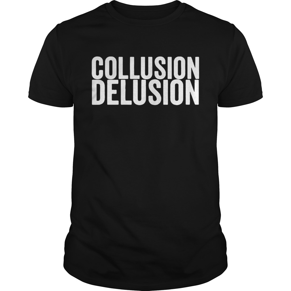 Collusion delusion shirt