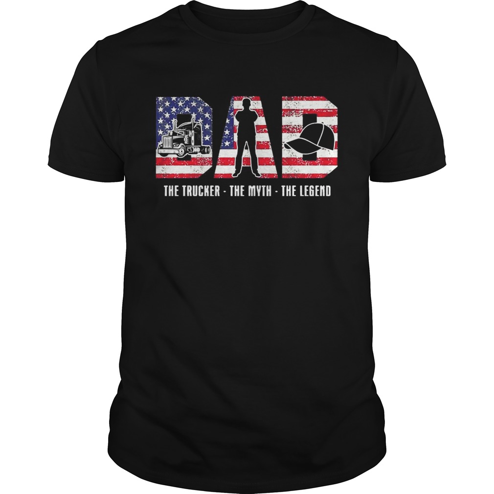 Dad The Trucker The Myth The Legend T-shirt