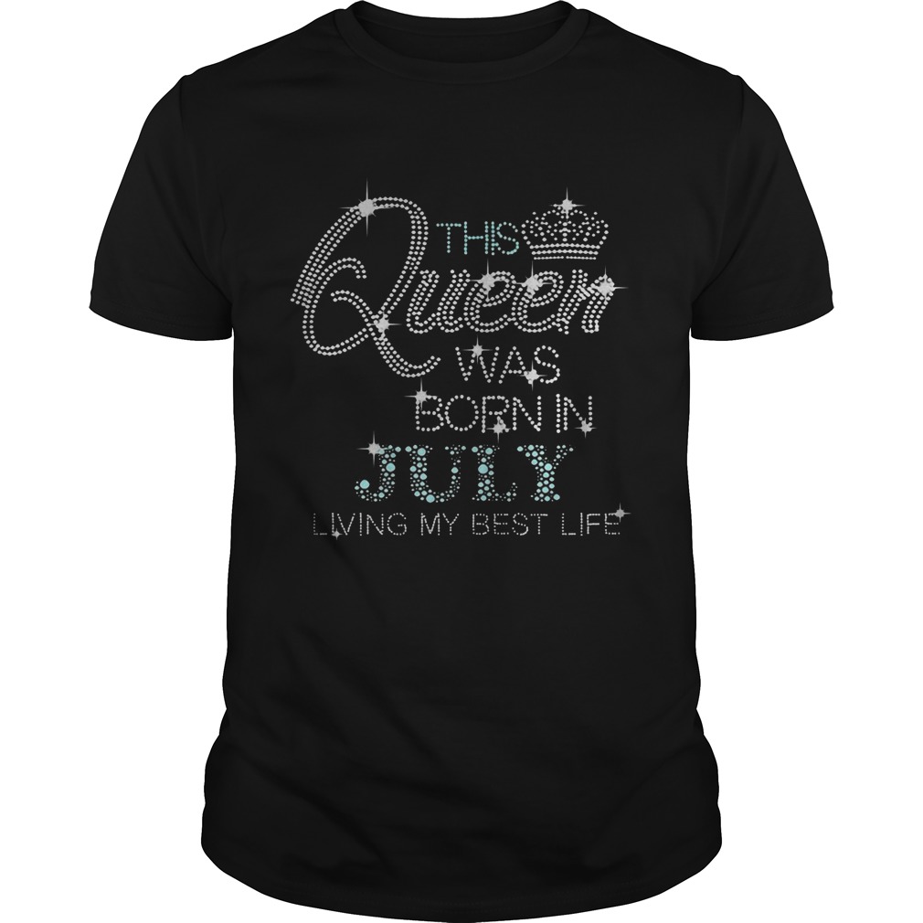Diamond This queen was born in July living my best life shirt