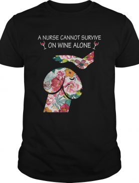 Dickhead Dog A Nurse Cannot Survive On Wine Alone T-Shirt