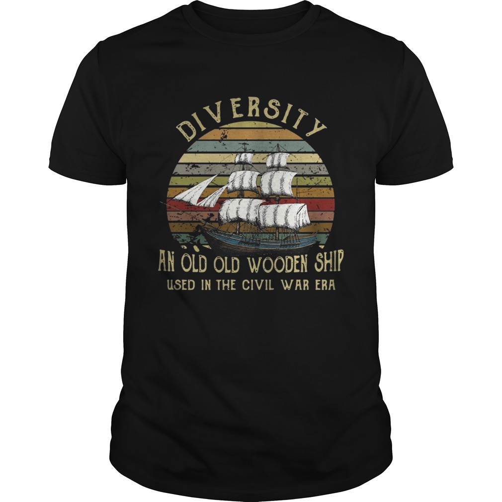 Diversity an old old wooden ship used in the civil war era sunset tshirt
