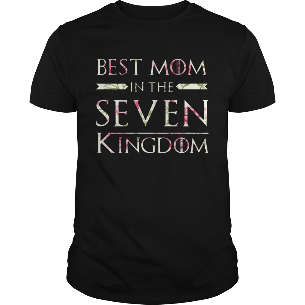Flower Best Mom In The Seven Kingdoms Shirt