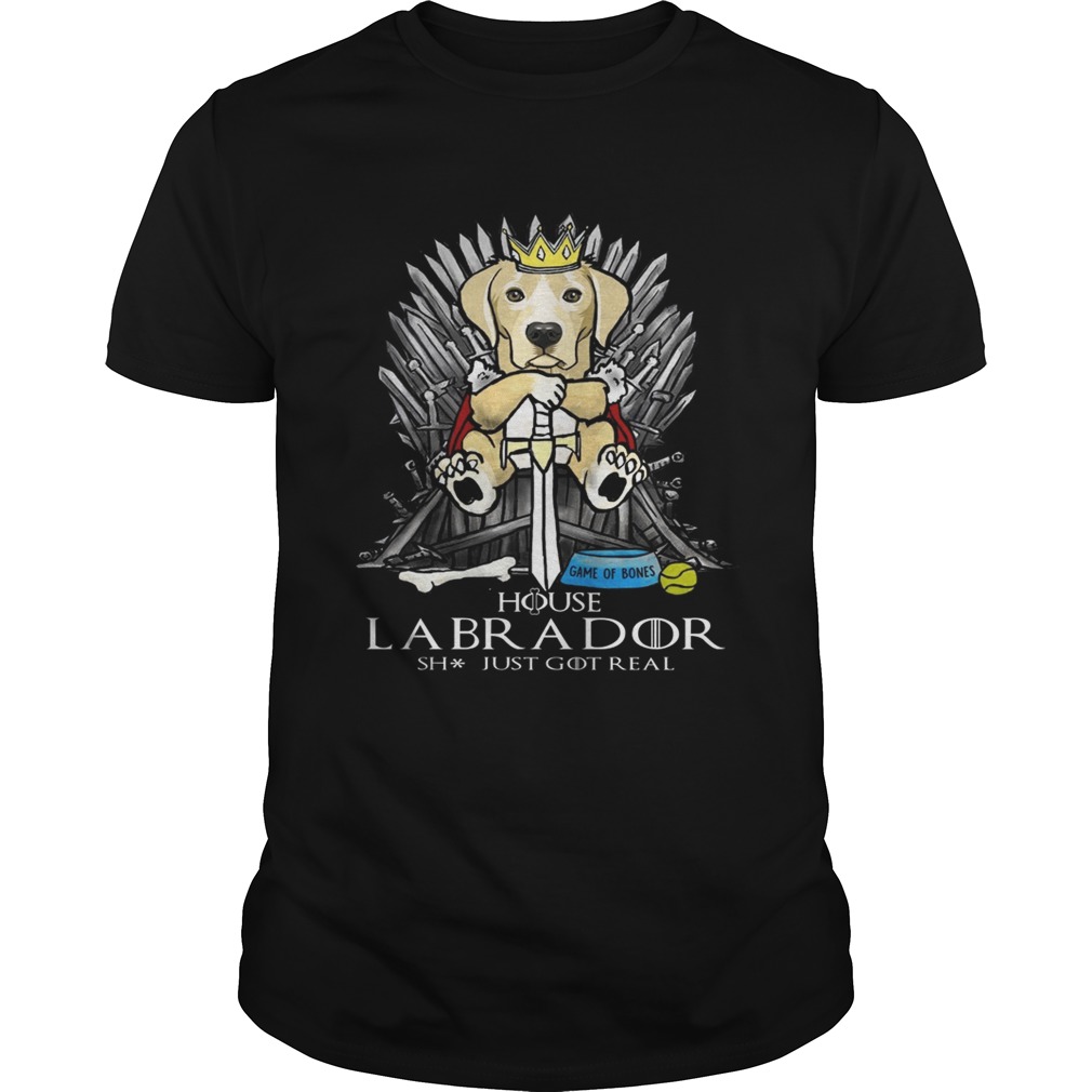 Game of Bones House Labrador shit just got real Game of Thrones shirt