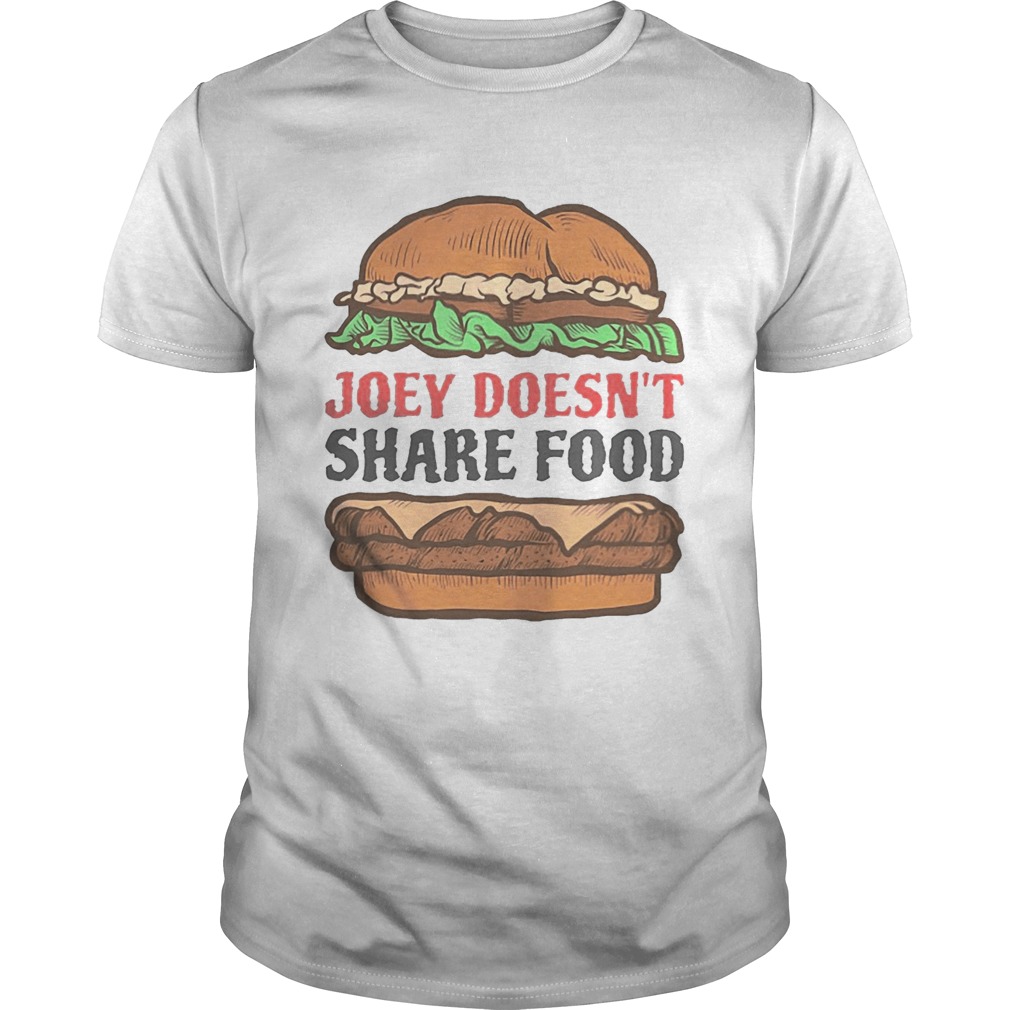 Hambuger Joey Doesn’t Share Food Shirt