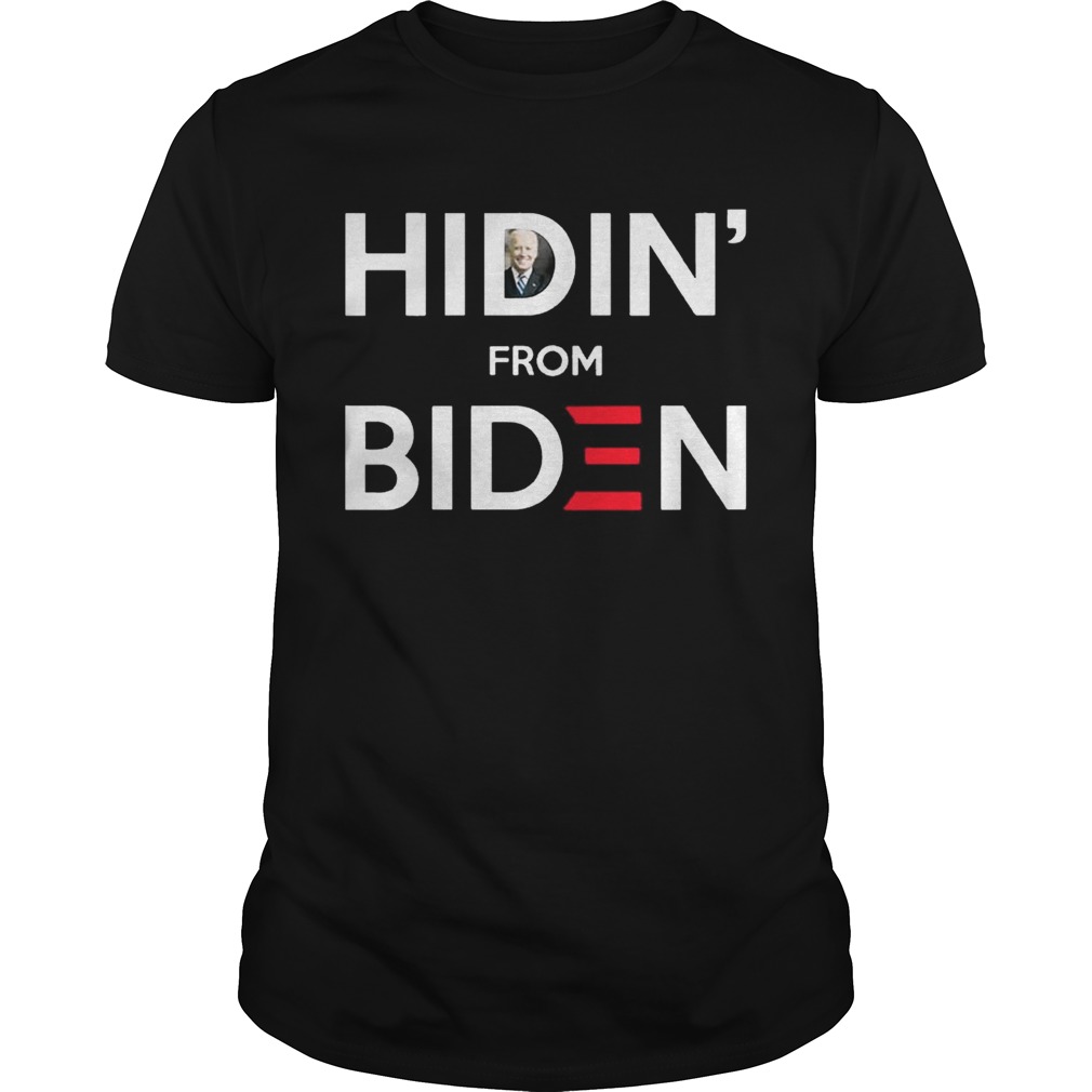 Hidin from Biden tshirt