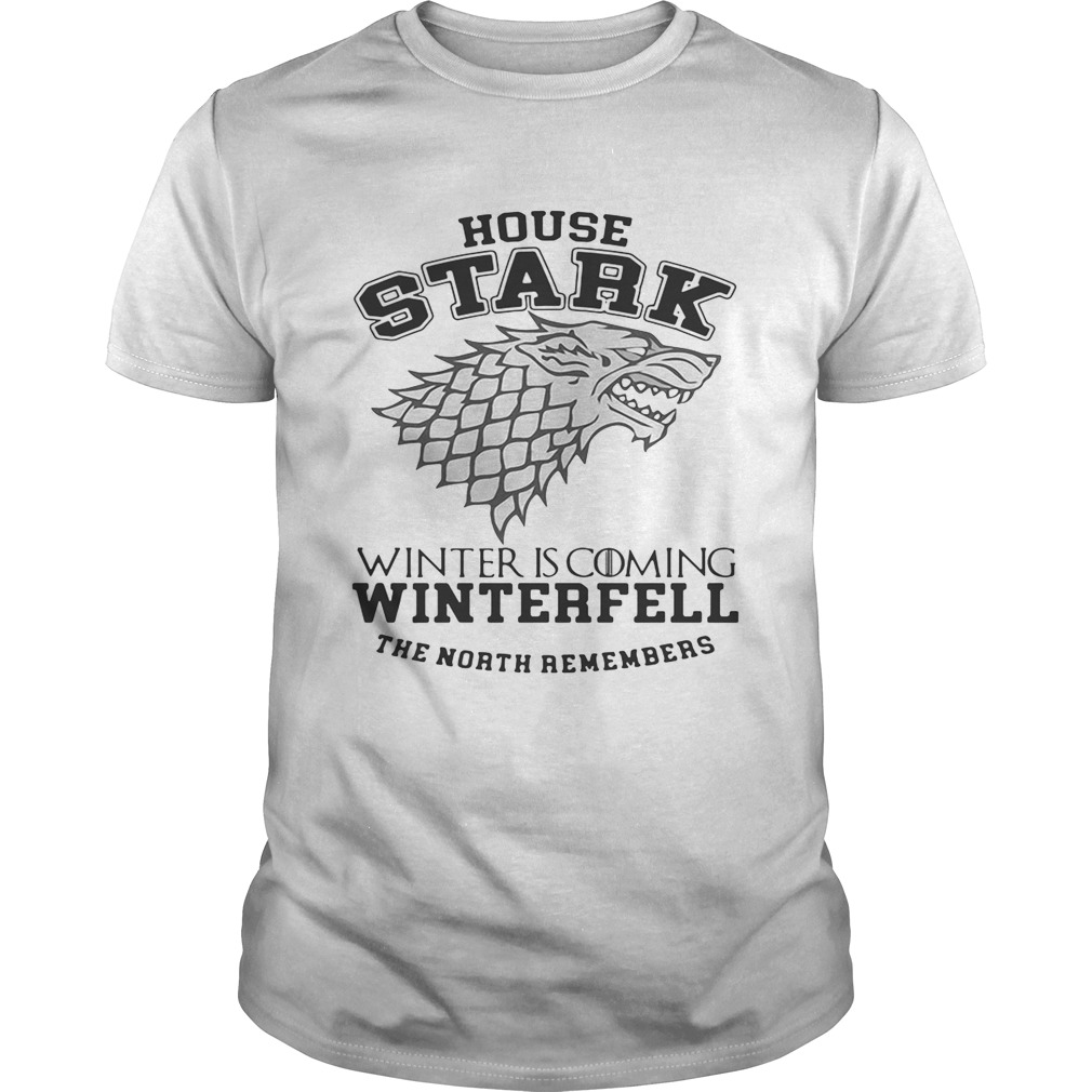 House Stark winter is coming Winterfell The North remembers shirt