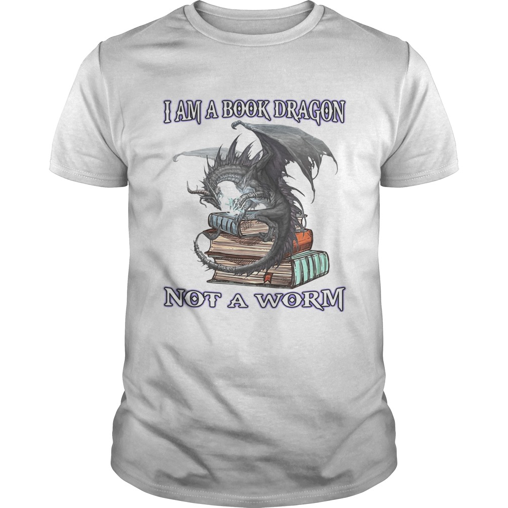 I am A Book Dragon not a worm shirt
