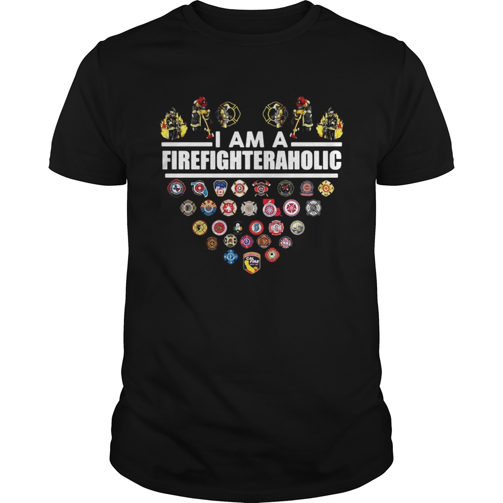 I am a firefighter aholic shirt